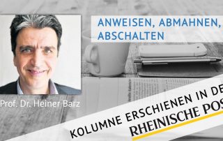 Anweisen, abmahnen, abschalten, Kolumne von Heiner Barz, erschienen in der Rheinischen Post