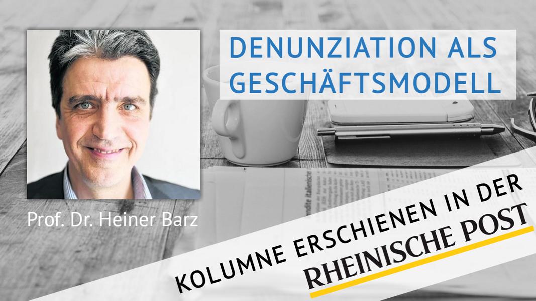 Denunziation als Geschäftsmodell, Kolumne von Heiner Barz, erschienen in der Rheinischen Post