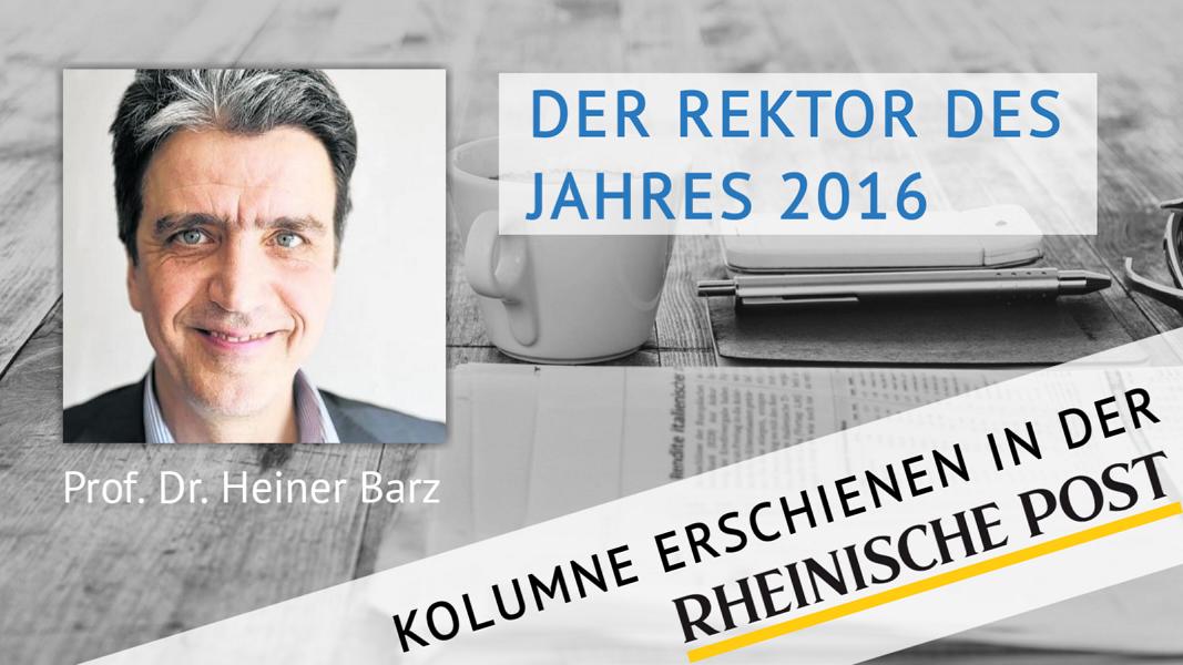 Der Rektor des Jahres 2016, Kolumne von Heiner Barz, erschienen in der Rheinischen Post