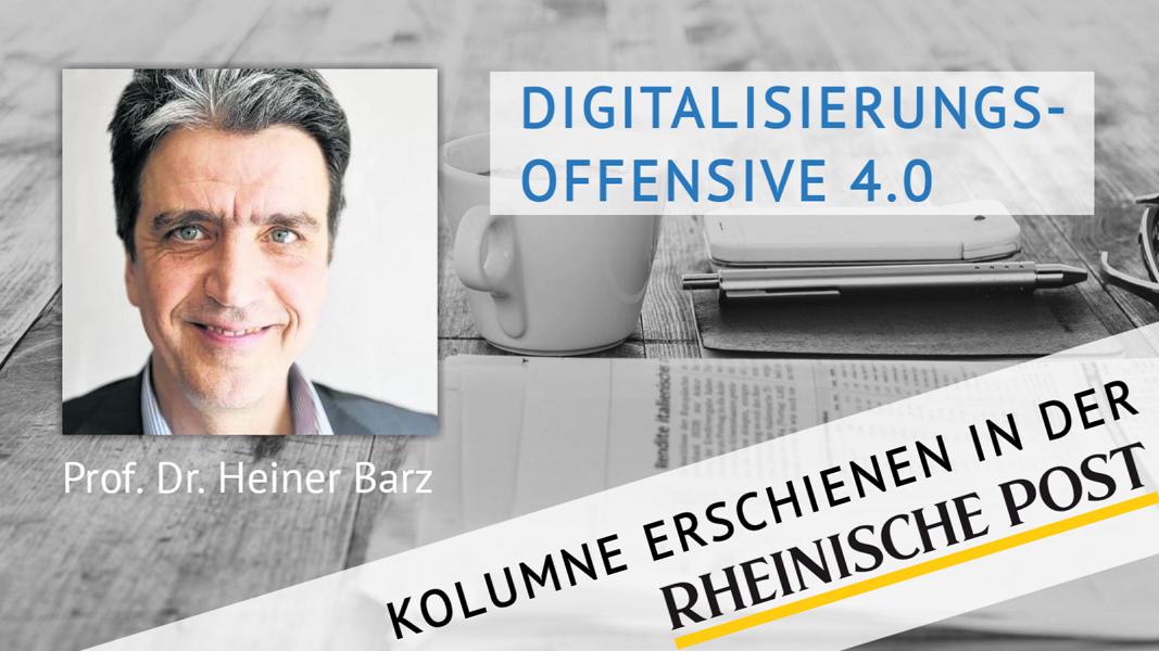 Digitalisierungsoffensive 4.0, Kolumne von Heiner Barz, erschienen in der Rheinischen Post