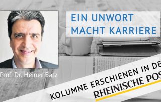 Ein Unwort macht Karriere, Kolumne von Heiner Barz, erschienen in der Rheinischen Post