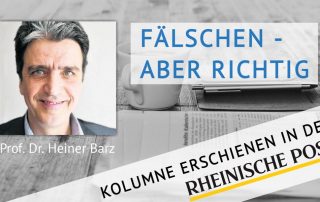 Fälschen – aber richtig, Kolumne von Heiner Barz, erschienen in der Rheinischen Post