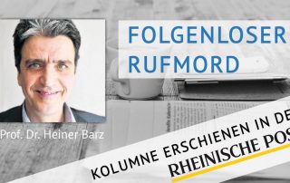 Folgenloser Rufmord, Kolumne von Heiner Barz, erschienen in der Rheinischen Post