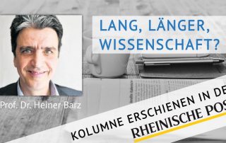 Lang, länger, Wissenschaft?, Kolumne von Heiner Barz, erschienen in der Rheinischen Post