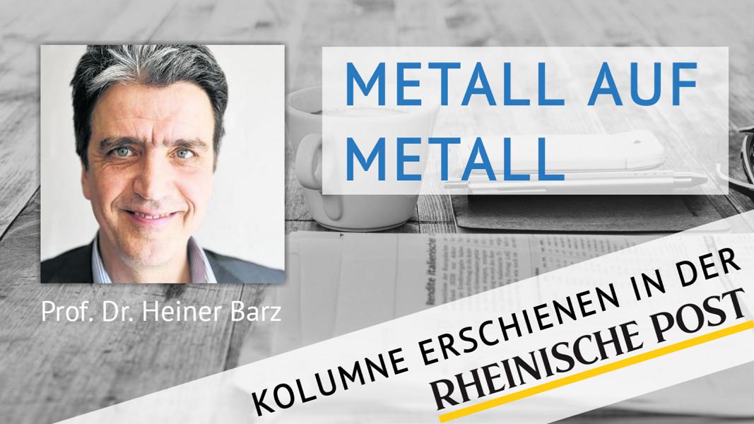 Metall auf Metall, Kolumne von Heiner Barz, erschienen in der Rheinischen Post