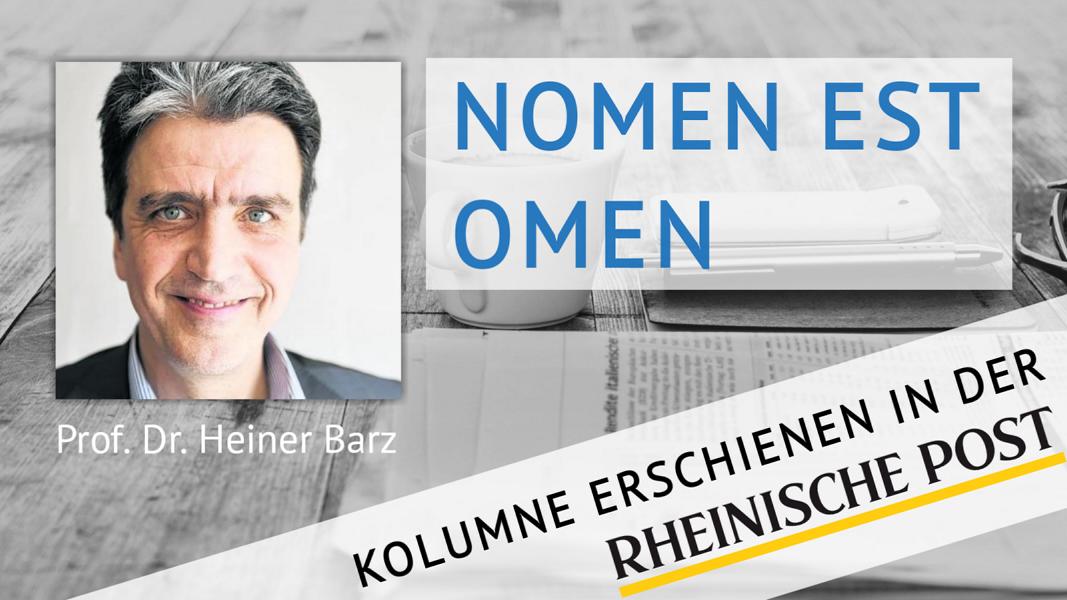 Nomen est omen, Kolumne von Heiner Barz, erschienen in der Rheinischen Post