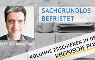 Sachgrundlos befristet, Kolumne von Heiner Barz, erschienen in der Rheinischen Post
