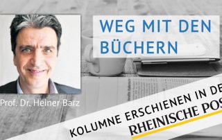 Weg mit den Büchern?, Kolumne von Heiner Barz, erschienen in der Rheinischen Post