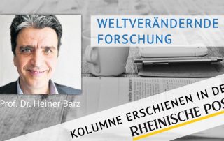 Weltverändernde Forschung, Kolumne von Heiner Barz, erschienen in der Rheinischen Post