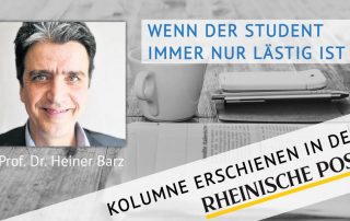 Wenn der Student immer nur lästig ist, Kolumne von Heiner Barz, erschienen in der Rheinischen Post