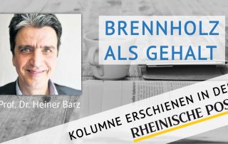 Brennholz als Gehalt, Kolumne von Heiner Barz, erschienen in der Rheinischen Post